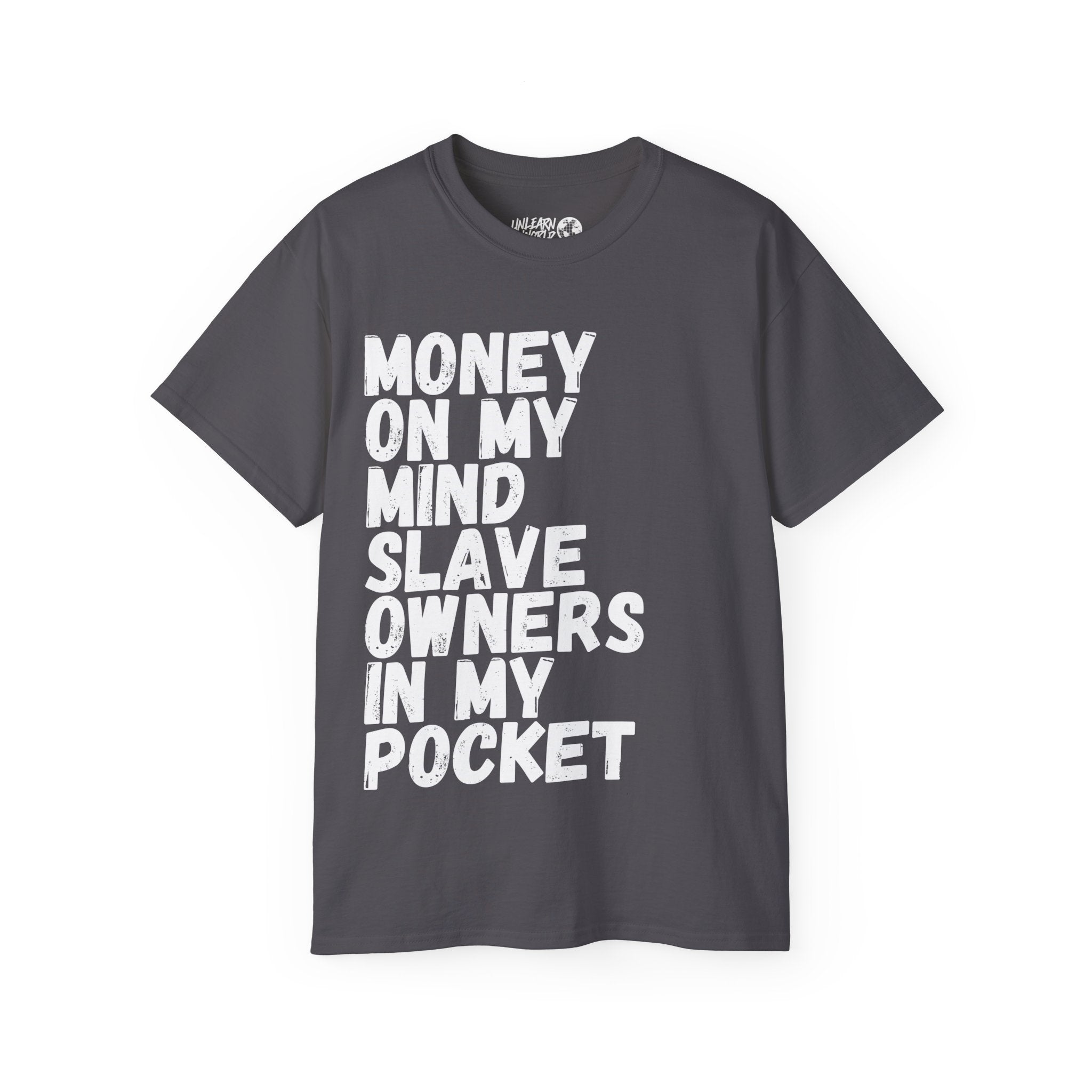 Unlearn The World - Slave Owners Tee