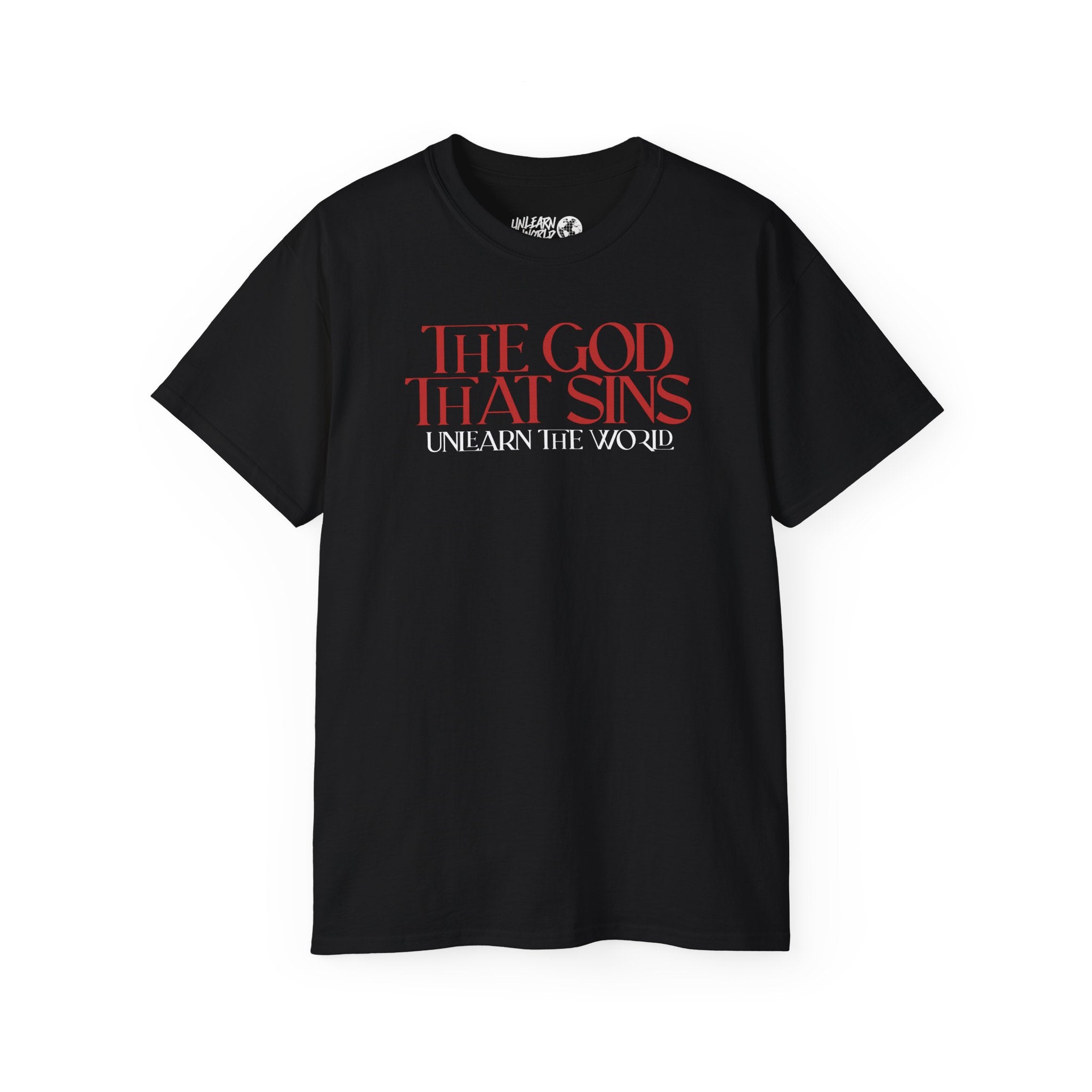 Unlearn The World - The God That Sins Tee
