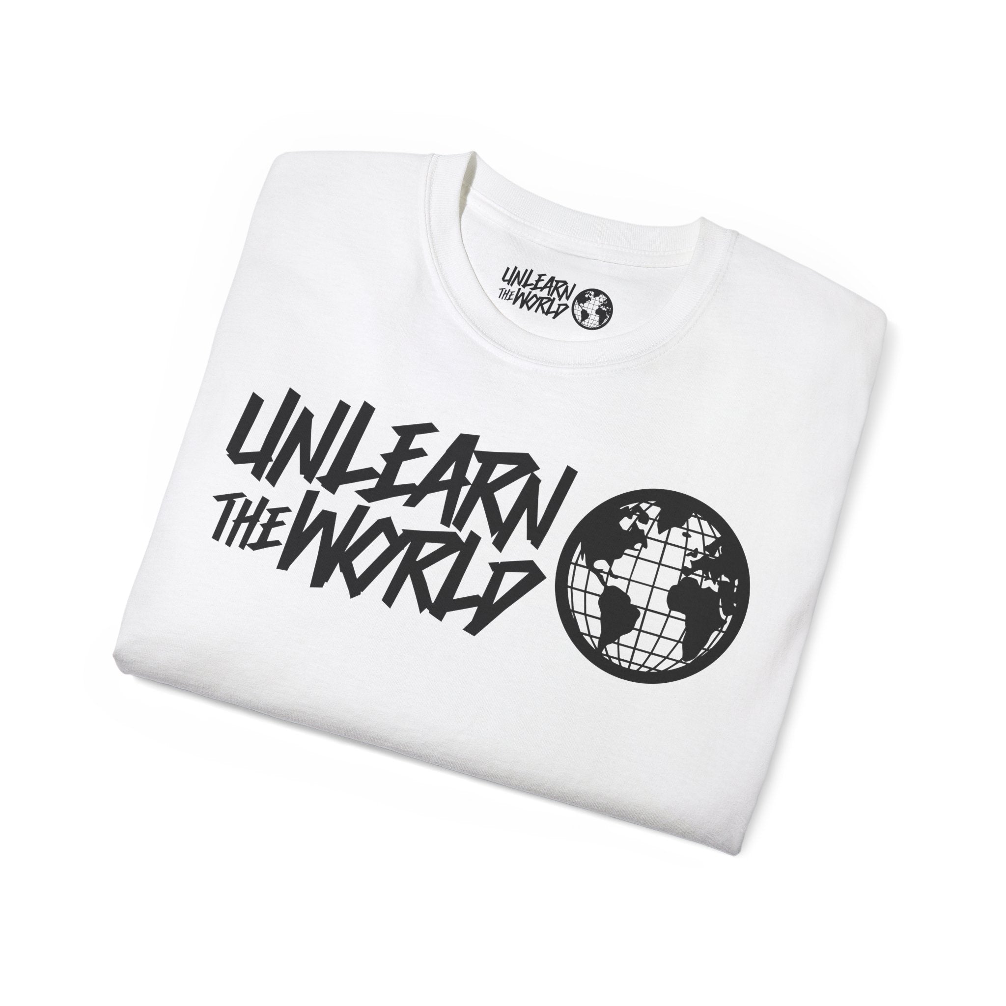 Unlearn The World - Classic Tee