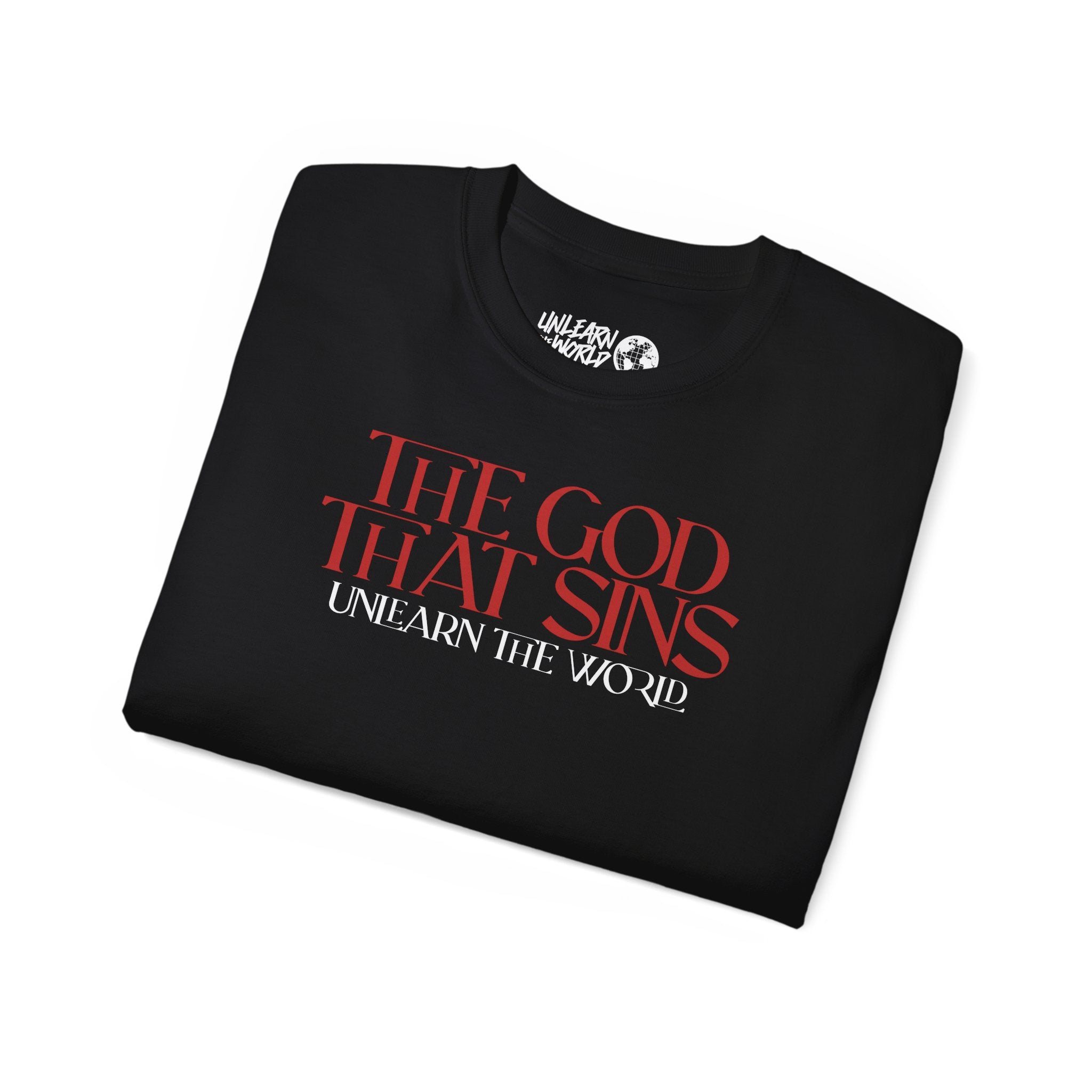 Unlearn The World - The God That Sins Tee