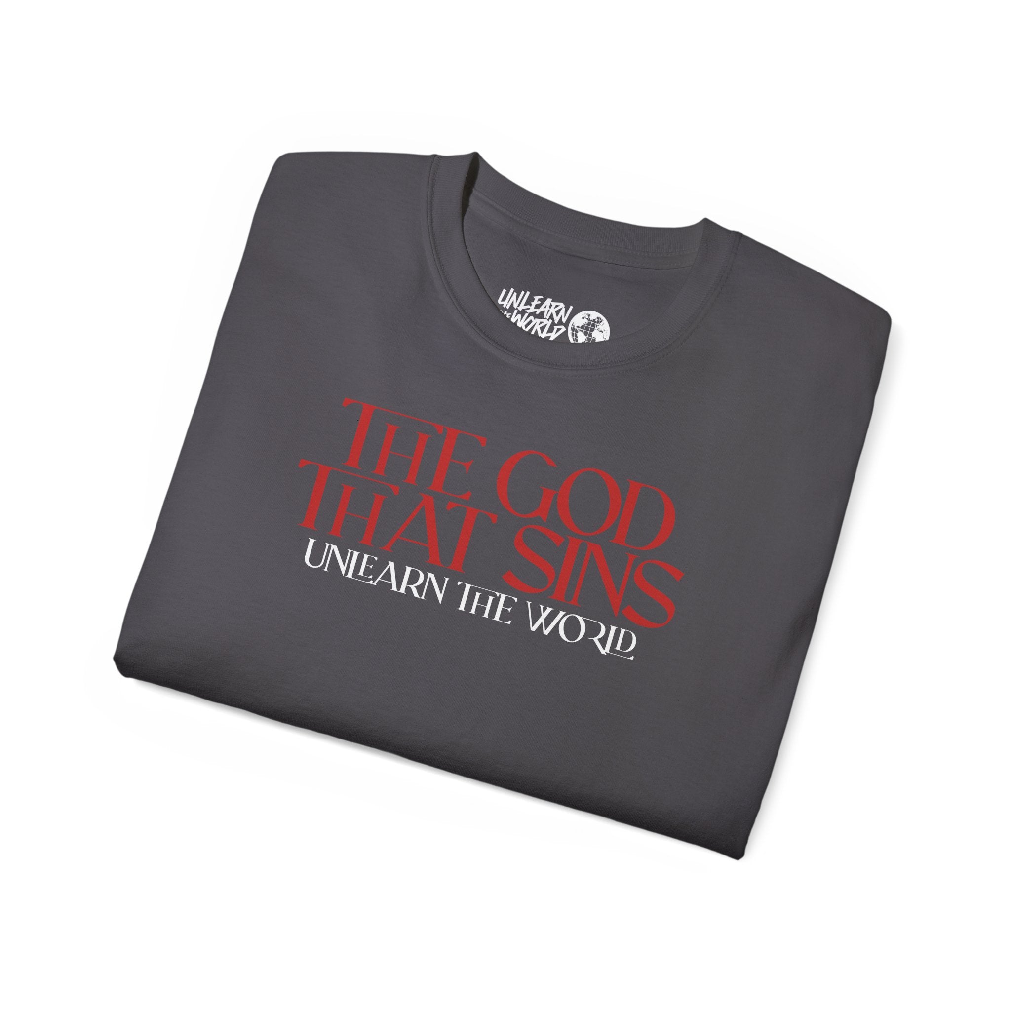 Unlearn The World - The God That Sins Tee