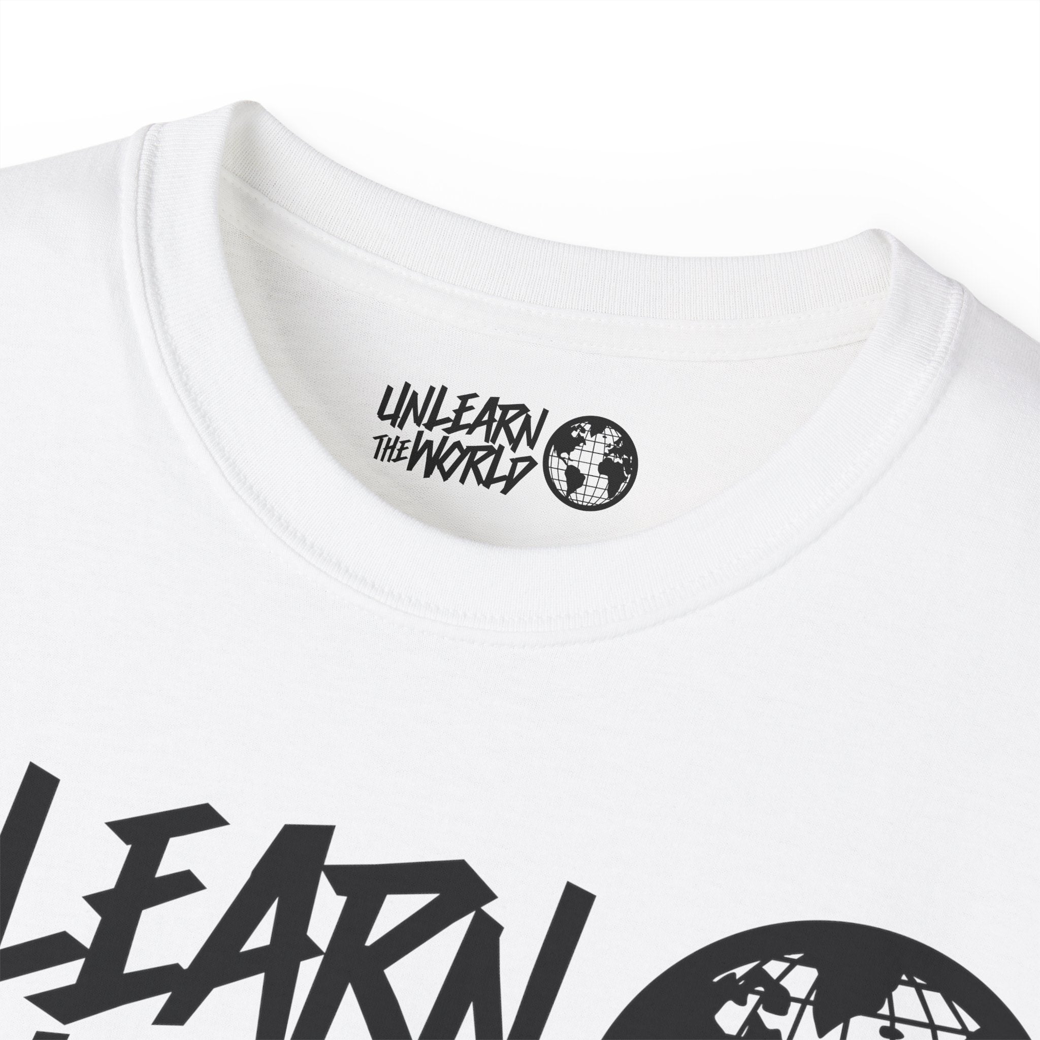 Unlearn The World - Classic Tee