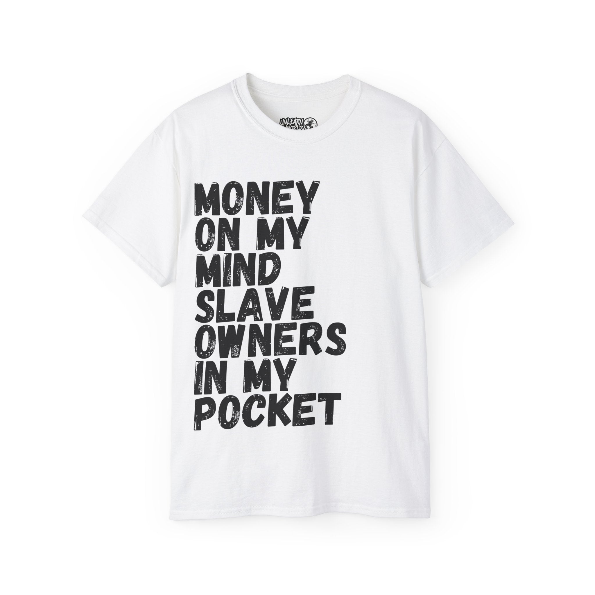 Unlearn The World - Slave Owners Tee